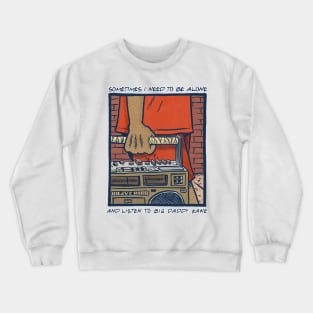 Sometimes I Need To Be Alone & Listen To Big Daddy Kane Crewneck Sweatshirt